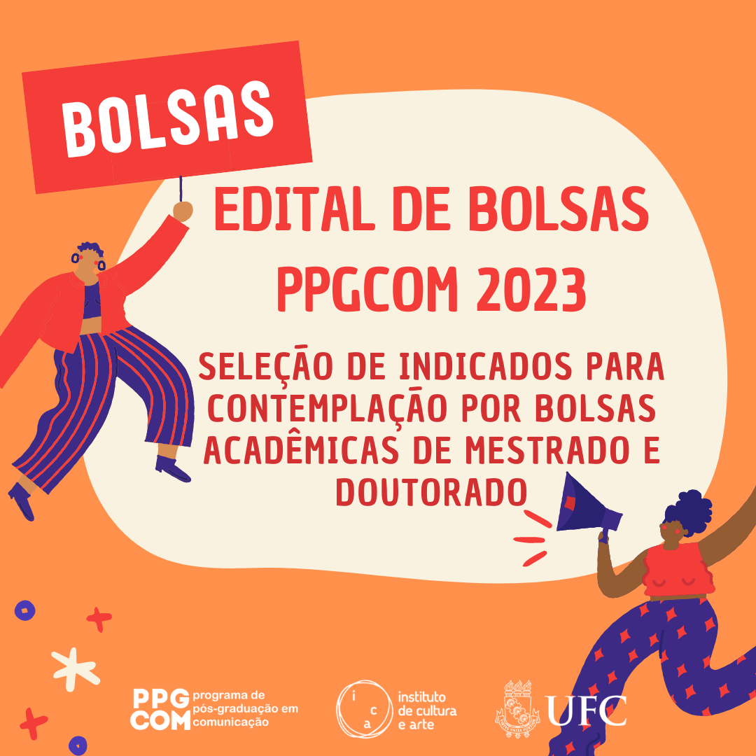 EDITAL N° 04/2023 – PPGCOM/UFC – SELEÇÃO DE INDICADOS PARA CONTEMPLAÇÃO ...